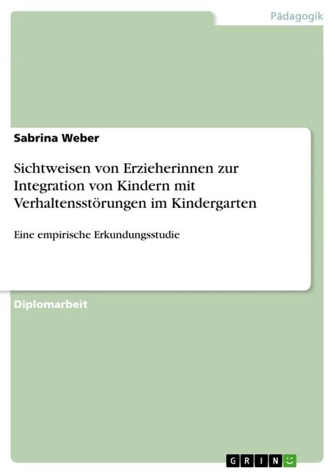 Sichtweisen von Erzieherinnen zur Integration von Kindern mit Verhaltensstörungen im Kindergarten(Kobo/電子書)