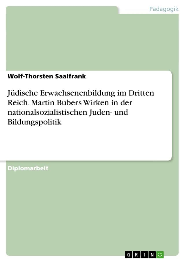  J&uuml;dische Erwachsenenbildung im Dritten Reich. Martin Bubers Wirken in der nationalsozialistischen Juden- und Bildungspolitik(Kobo/電子書)