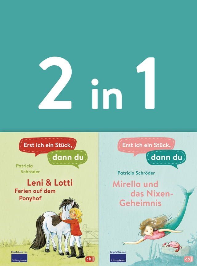  Erst ich ein Stück, dann du - zwei Geschichten in einem Band: - Leni & Lotti - Ferien auf dem Ponyhof / Mirella und das Nixen-Geheimnis(Kobo/電子書)