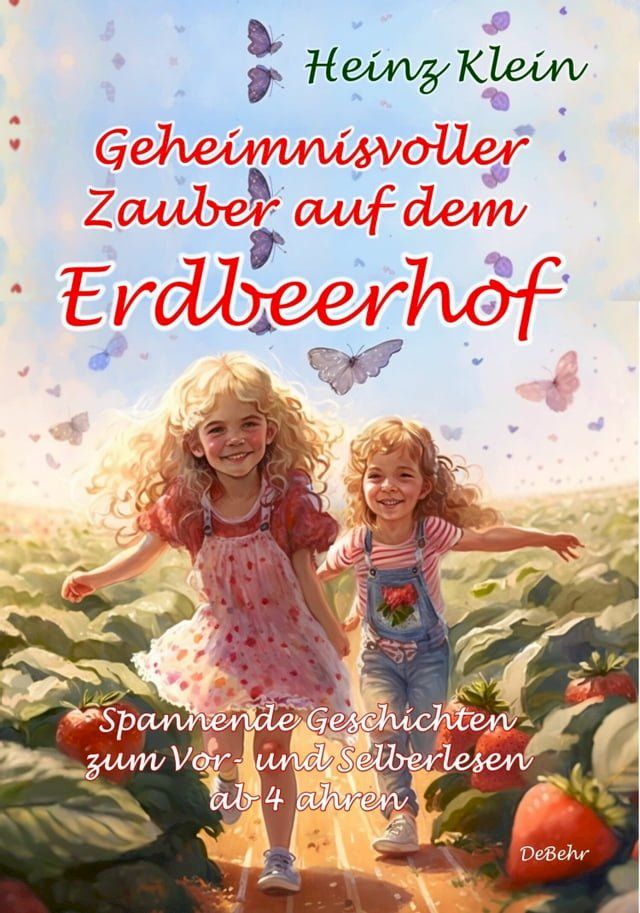  Geheimnisvoller Zauber auf dem Erdbeerhof - Spannende Geschichten zum Vor- und Selberlesen ab 4 bis 12 Jahren(Kobo/電子書)