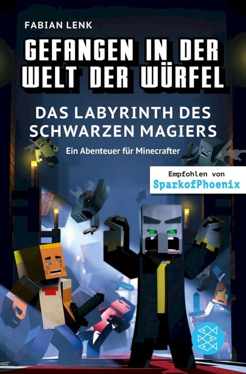 Gefangen in der Welt der W&uuml;rfel. Das Labyrinth des schwarzen Magiers. Ein Abenteuer f&uuml;r Minecrafter(Kobo/電子書)