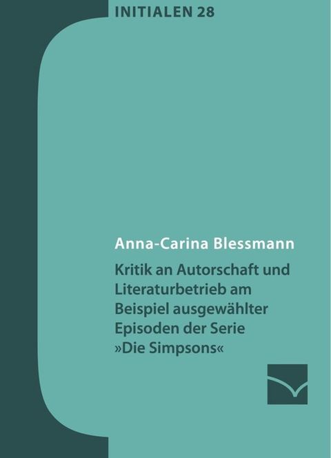 Kritik an Autorschaft und Literaturbetrieb am Beispiel ausgew&auml;hlter Episoden der Serie &raquo;Die Simpsons&laquo;(Kobo/電子書)