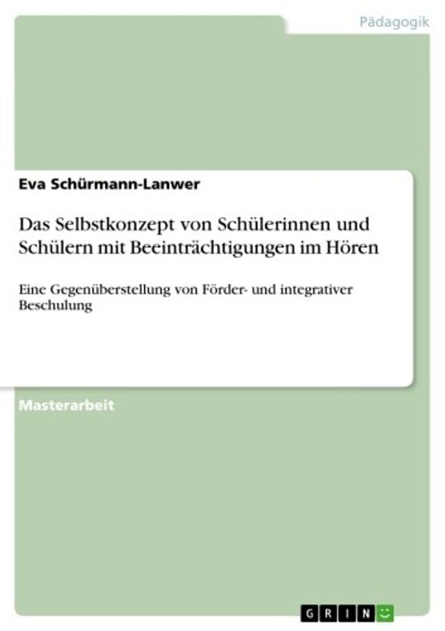  Das Selbstkonzept von Sch&uuml;lerinnen und Sch&uuml;lern mit Beeintr&auml;chtigungen im H&ouml;ren(Kobo/電子書)