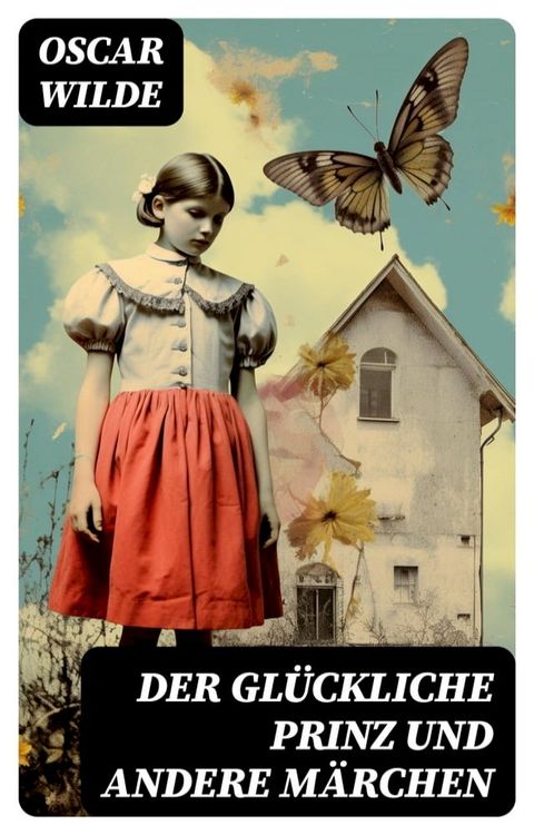 Der gl&uuml;ckliche Prinz und andere M&auml;rchen(Kobo/電子書)