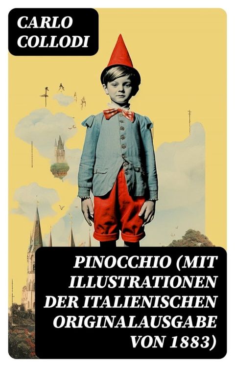 Pinocchio (Mit Illustrationen der italienischen Originalausgabe von 1883)(Kobo/電子書)