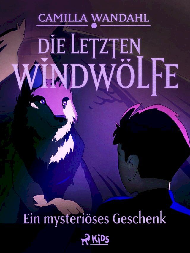  Die letzten Windw&ouml;lfe - Ein mysteri&ouml;ses Geschenk (1)(Kobo/電子書)