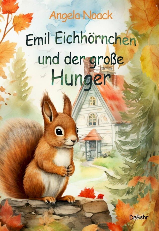  Emil Eichh&ouml;rnchen und der gro&szlig;e Hunger(Kobo/電子書)