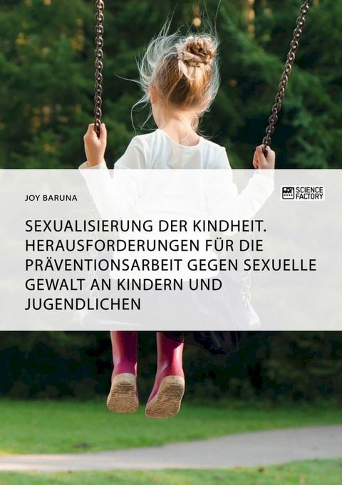 Sexualisierung der Kindheit. Herausforderungen f&uuml;r die Pr&auml;ventionsarbeit gegen sexuelle Gewalt an Kindern und Jugendlichen(Kobo/電子書)