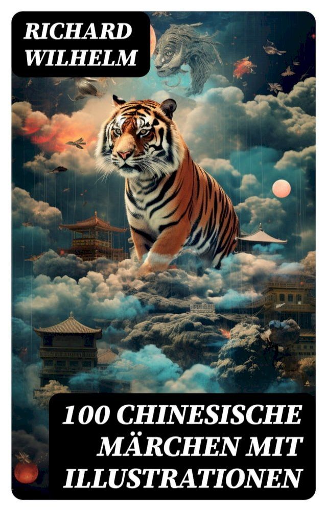  100 Chinesische Märchen mit Illustrationen(Kobo/電子書)