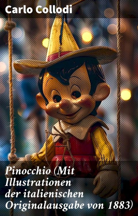 Pinocchio (Mit Illustrationen der italienischen Originalausgabe von 1883)(Kobo/電子書)