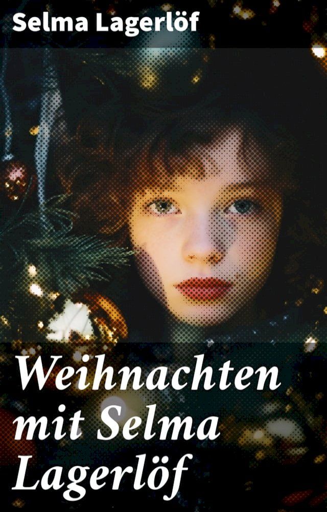  Weihnachten mit Selma Lagerl&ouml;f(Kobo/電子書)