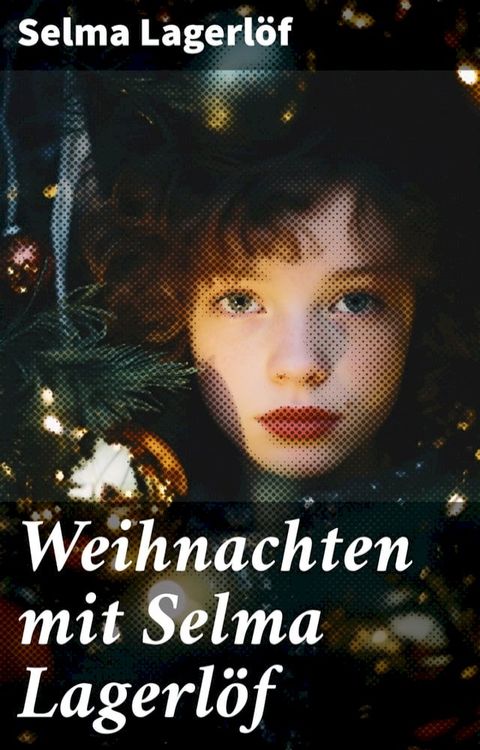 Weihnachten mit Selma Lagerl&ouml;f(Kobo/電子書)