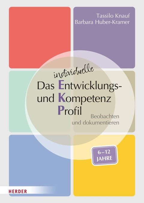 Das individuelle Entwicklungs- und Kompetenzprofil (EKP) f&uuml;r Kinder von 6-12 Jahren. Manual(Kobo/電子書)