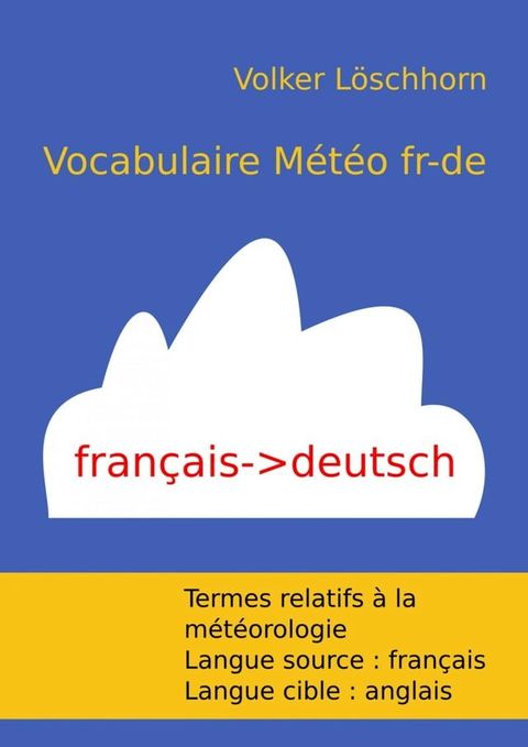 Vocabulaire M&eacute;t&eacute;o fr-de(Kobo/電子書)