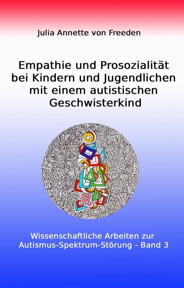  Empathie und Prosozialität bei Kindern und Jugendlichen mit einem autistischen Geschwisterkind(Kobo/電子書)