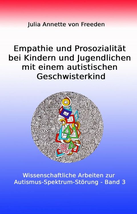 Empathie und Prosozialität bei Kindern und Jugendlichen mit einem autistischen Geschwisterkind(Kobo/電子書)