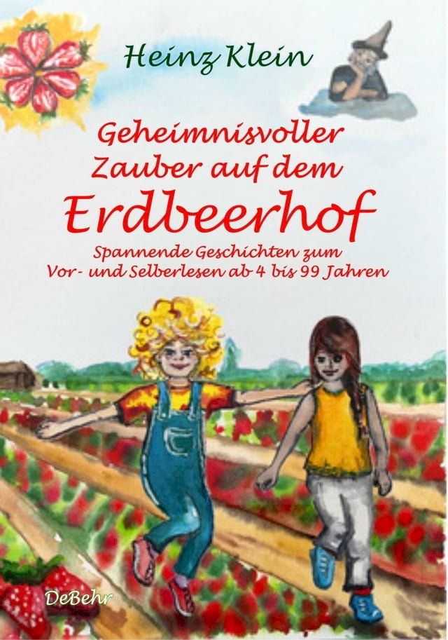  Geheimnisvoller Zauber auf dem Erdbeerhof - Spannende Geschichten zum Vor- und Selberlesen ab 4 bis 12 Jahren(Kobo/電子書)