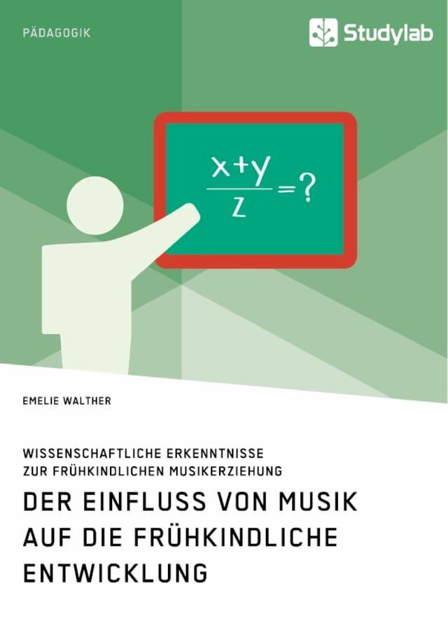  Der Einfluss von Musik auf die frühkindliche Entwicklung. Wissenschaftliche Erkenntnisse zur frühkindlichen Musikerziehung(Kobo/電子書)