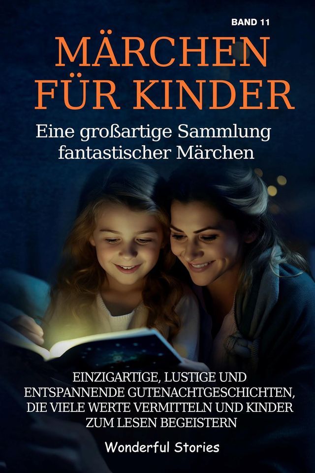  Märchen für Kinder Eine großartige Sammlung fantastischer Märchen. (Band 11)(Kobo/電子書)