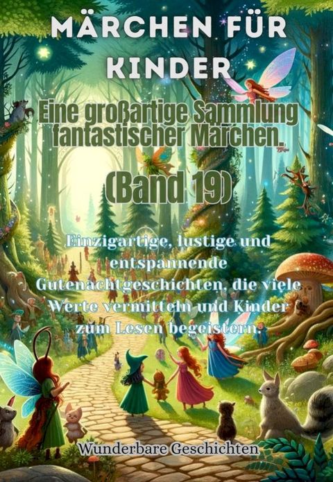 Märchen für Kinder Eine großartige Sammlung fantastischer Märchen. (Band 19)(Kobo/電子書)