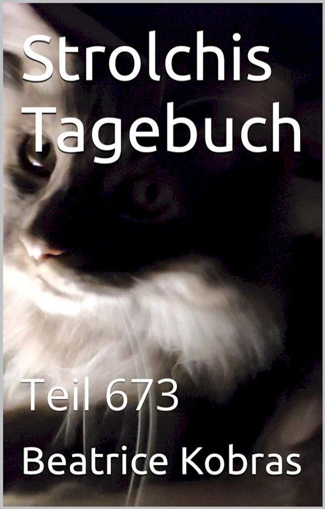  Strolchis Tagebuch - Teil 673(Kobo/電子書)