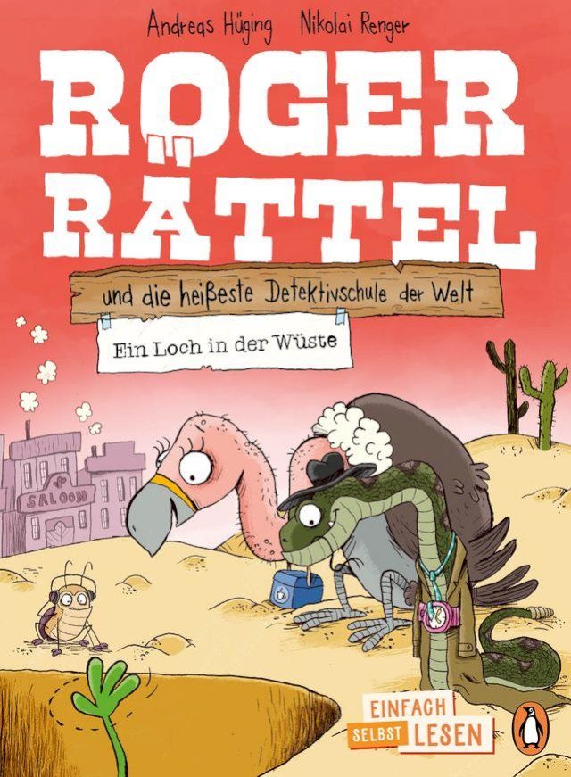  Penguin JUNIOR – Einfach selbst lesen: Roger R&auml;ttel und die hei&szlig;este Detektivschule der Welt - Ein Loch in der W&uuml;ste(Kobo/電子書)