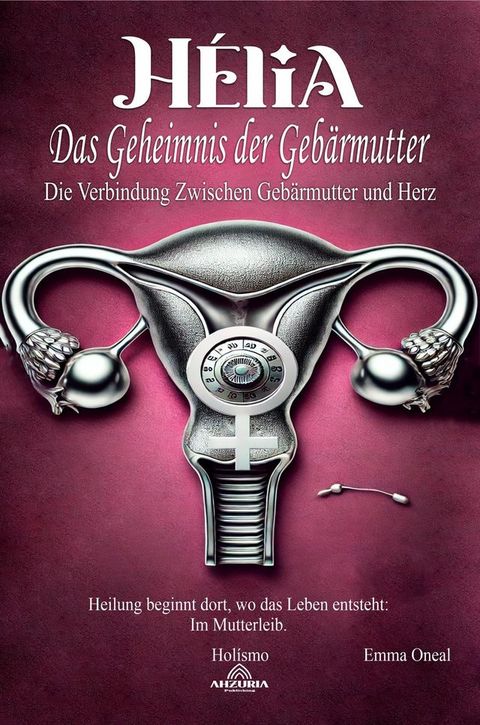 H&eacute;lia: Das Geheimnis der Geb&auml;rmutter(Kobo/電子書)