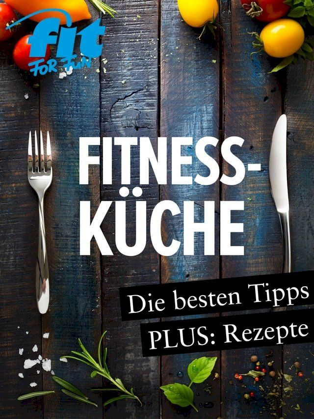  Fitnessk&uuml;che: Schnelle Fitnessrezepte, Low Carb Rezepte & Superfoods(Kobo/電子書)