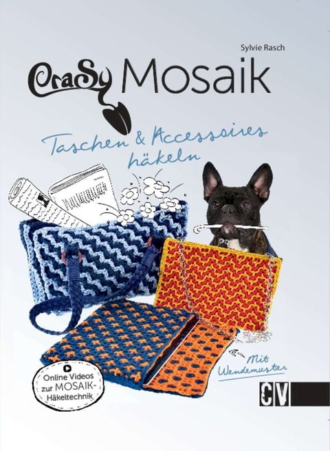 CraSy Mosaik - Taschen & Accessoires häkeln(Kobo/電子書)