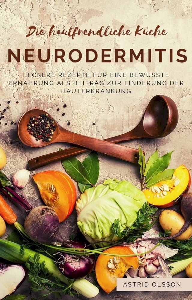  Die hautfreundliche Küche: Neurodermitis(Kobo/電子書)