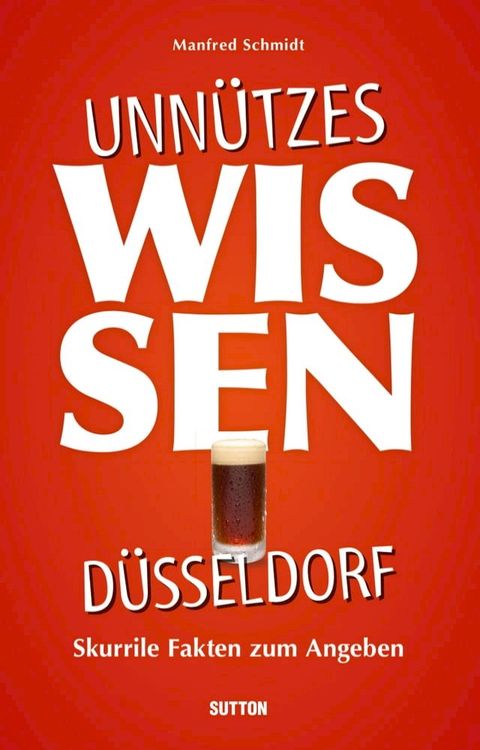 Unn&uuml;tzes Wissen D&uuml;sseldorf.(Kobo/電子書)