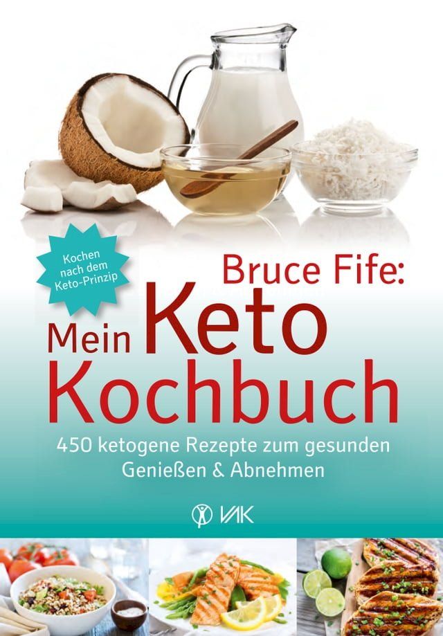  Bruce Fife: Mein Keto-Kochbuch(Kobo/電子書)