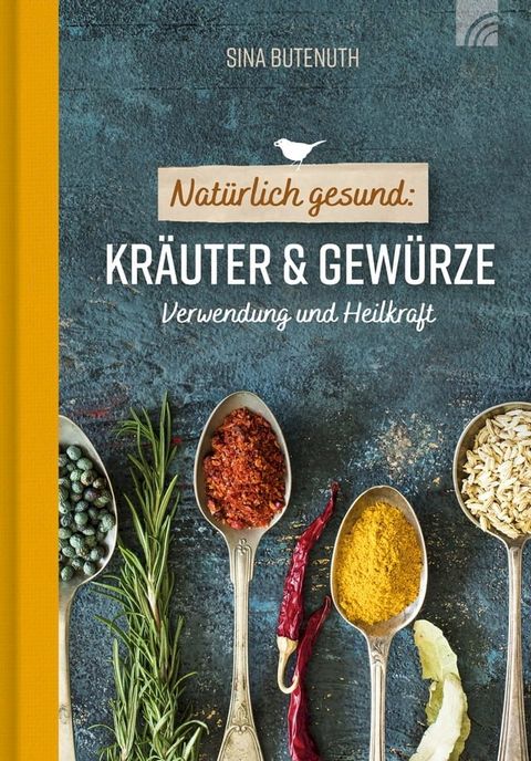 Natürlich gesund: Kräuter und Gewürze(Kobo/電子書)