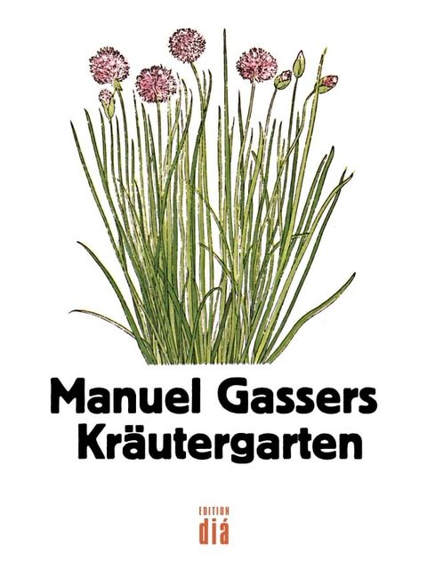 Manuel Gassers Kr&auml;utergarten(Kobo/電子書)