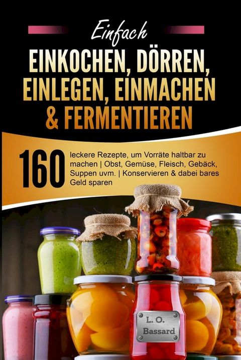 Einfach Einkochen, D&ouml;rren, Einlegen, Einmachen & Fermentieren(Kobo/電子書)