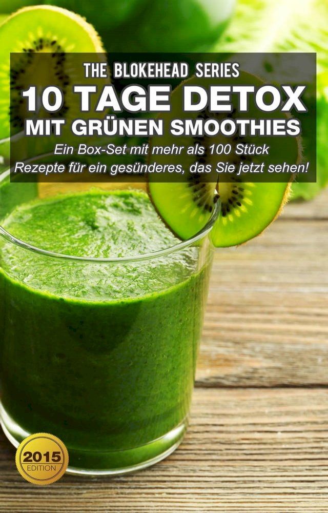  10 Tage Detox mit gr&uuml;nen Smoothies(Kobo/電子書)