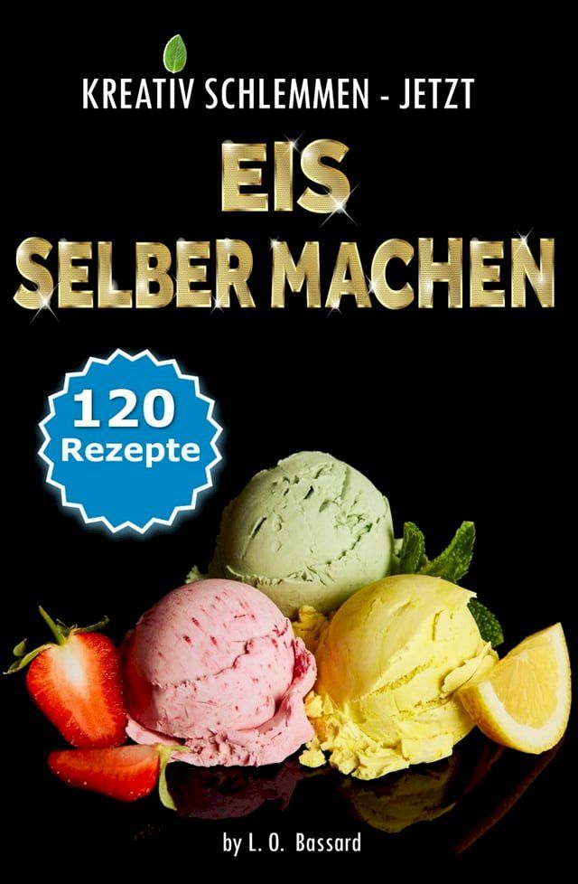  KREATIV SCHLEMMEN - jetzt Eis selber machen!(Kobo/電子書)