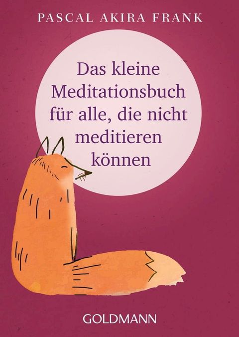 Das kleine Meditationsbuch f&uuml;r alle, die nicht meditieren k&ouml;nnen(Kobo/電子書)