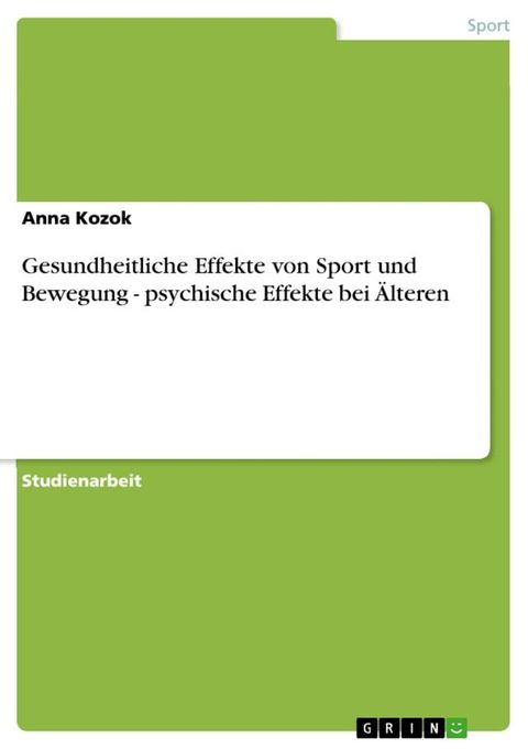 Gesundheitliche Effekte von Sport und Bewegung - psychische Effekte bei &Auml;lteren(Kobo/電子書)