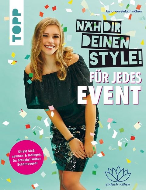 N&auml;h dir deinen Style! F&uuml;r jedes Event(Kobo/電子書)