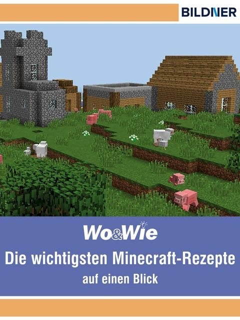 Die wichtigsten Minecraft Rezepte auf einen Blick!(Kobo/電子書)