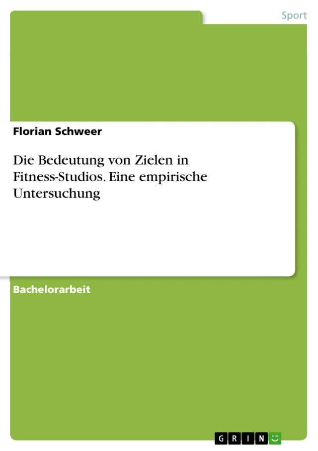  Die Bedeutung von Zielen in Fitness-Studios. Eine empirische Untersuchung(Kobo/電子書)