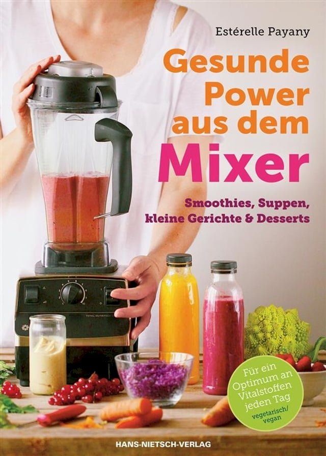  Gesunde Power aus dem Mixer(Kobo/電子書)