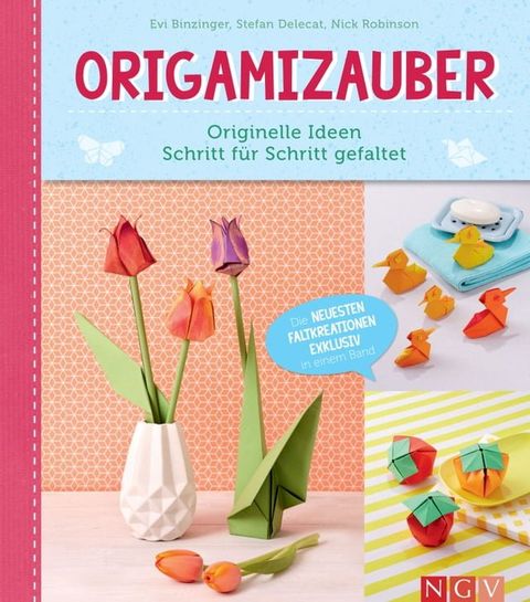 Origamizauber - Originelle Ideen Schritt f&uuml;r Schritt gefaltet(Kobo/電子書)