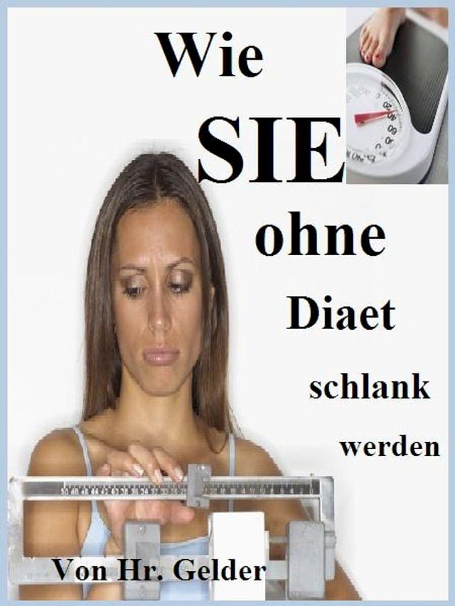  Wie Sie ohne Diaet schlank werden und schlank bleiben(Kobo/電子書)