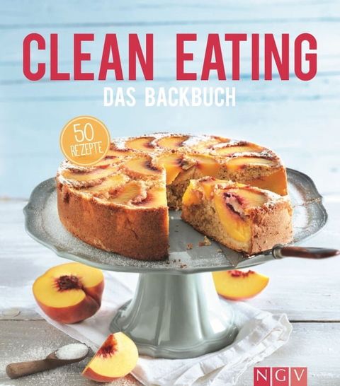 Clean Eating - Das Backbuch(Kobo/電子書)