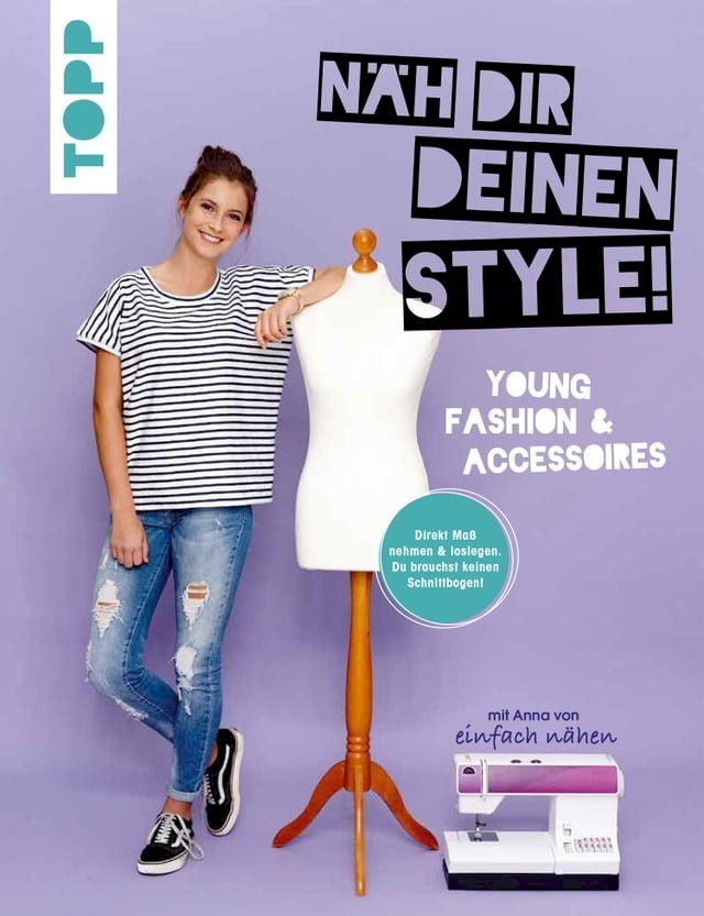  Näh dir deinen Style! Young Fashion & Accessoires.(Kobo/電子書)