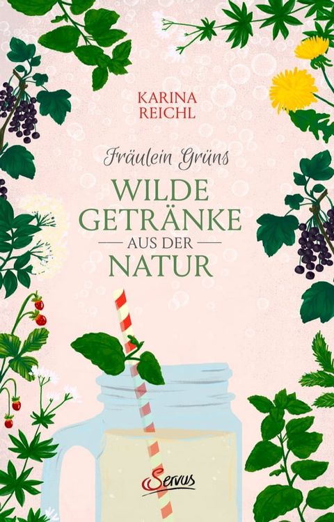 Fr&auml;ulein Gr&uuml;ns wilde Getr&auml;nke aus der Natur(Kobo/電子書)