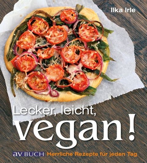 Lecker, leicht, vegan!(Kobo/電子書)