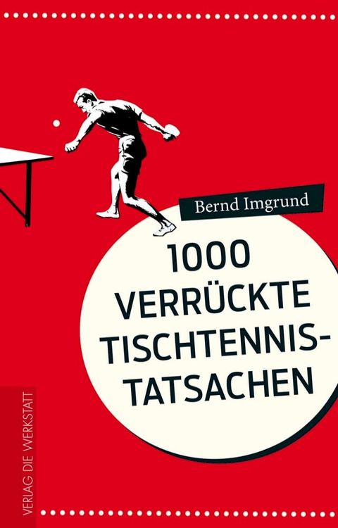 1000 verr&uuml;ckte Tischtennis-Tatsachen(Kobo/電子書)